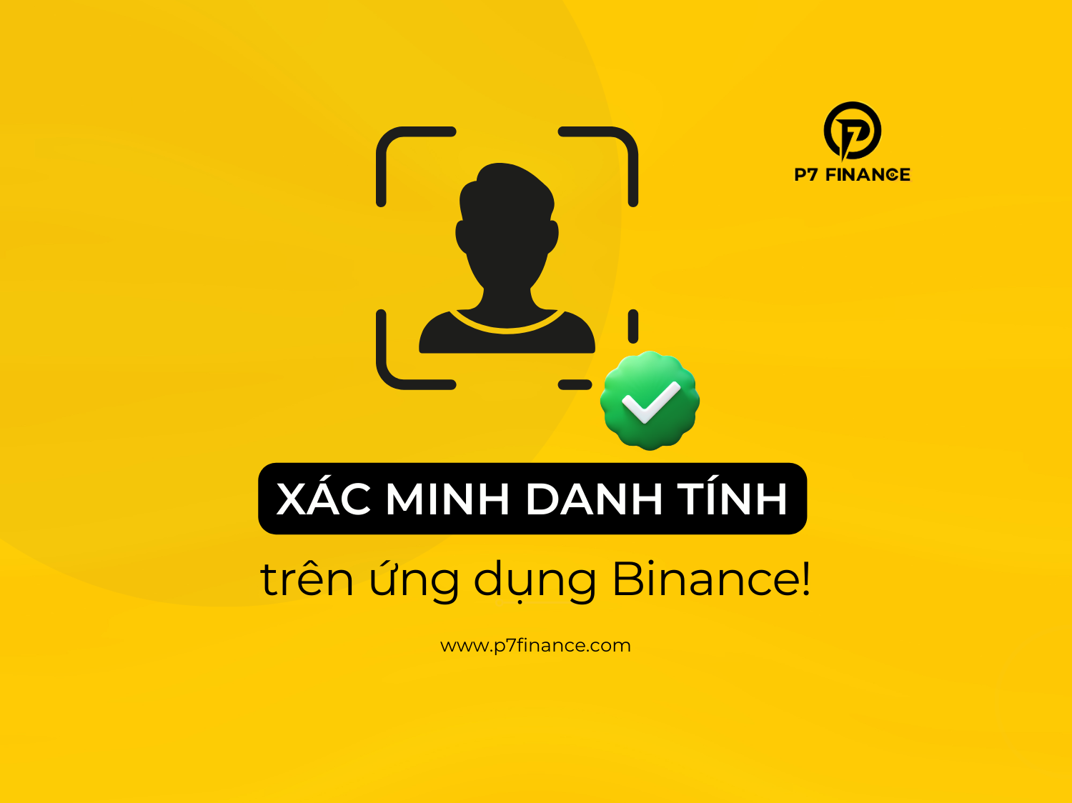 Hướng dẫn Cách thực hiện Xác minh Danh tính tài khoản Binance